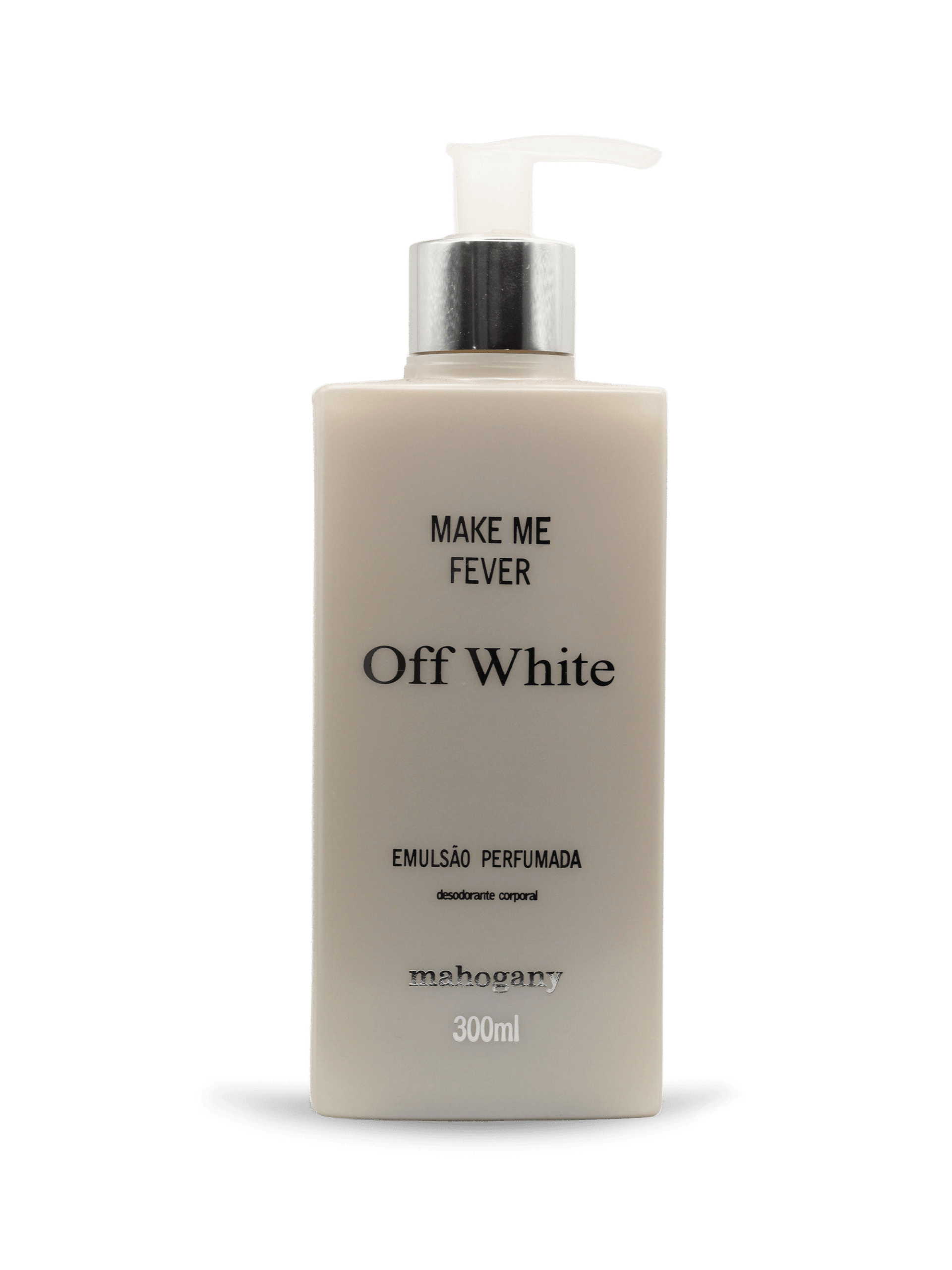 EMULSÃO PERFUMADA MAKE ME FEVER OFF WHITE